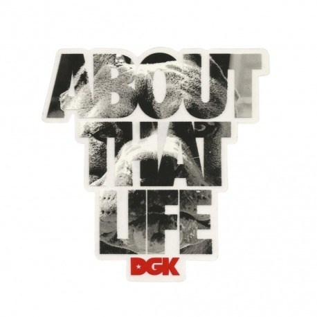 Adesivo DGK About that Life - (13cm x 13cm)